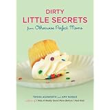 Dirty Little Secrets from Otherwise Perfect Moms