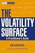 The Volatility Surface: A Practitioner's Guide (Wiley Finance)
