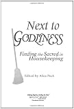 Next to Godliness: Finding the Sacred in Housekeeping