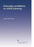 Everyday problems in child training