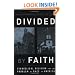 Divided by Faith: Evangelical Religion and the Problem of Race in America