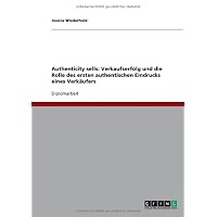 Authenticity sells: Verkaufserfolg und