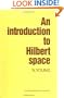 An Introduction to Hilbert Space (Cambridge Mathematical Textbooks)