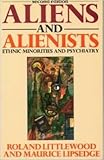 Aliens and alienists : ethnic minorities and psychiatry
