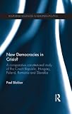 New democracies in crisis? : a comparative constitutional study of the Czech Republic, Hungary, Poland, Romania and Slovakia