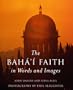 The Baha'i Faith in Words and Images