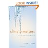 Climate Matters: Ethics in a Warming World (Amnesty International Global Ethics Series)
