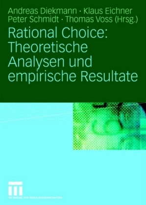 Rational Choice: Theoretische Analysen und empirische Resultate