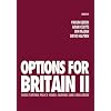 Options for Britain II: Cross Cutting Policy Issues - Changes and Challenges: 2 (Political Quarterly Special Issues) (Political Quarterly Monograph Series)