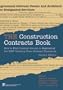 The Construction Contracts Book: How to Find Common Ground in Negotiating Design and Construction Contract Clauses