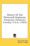 History Of The Thirteenth Regiment, Tennessee Volunteer Cavalry, U.S.A. (1903)