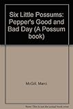 The six little possums _ Pepper's good and bad day