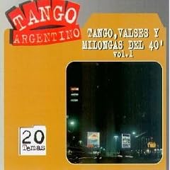 Tangos...Valses y Milongas del 40