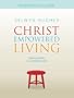 Christ Empowered Living: Life-changing Teaching That Has Transformed Multitudes