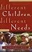 Different Children, Different Needs: Understanding the Unique Personality of Your Child by Charles F. Boyd, Robert A. Rohm