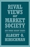 Rival Views of Market Society and Other Recent Essays