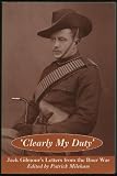 Clearly my duty : the letters of Sir John Gilmour from the Boer War 1900-1901