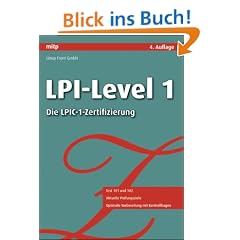 LPI-Level 1: Die Zertifizierung LPIC-1 / CompTIA Linux+: Die LPIC-1-Zertifizierung