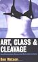Art, Class and Cleavage: A Quantulumcunque Concerning Materialist Esthetix