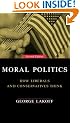Moral Politics : How Liberals and Conservatives Think
