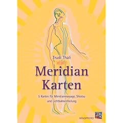 Meridian-Karten: F�r Shiatsu, Meridianmassage und Lichtbahnenheilung