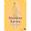 Meridian-Karten: F�r Shiatsu, Meridianmassage und Lichtbahnenheilung