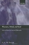 Pleasure, Mind, and Soul: Selected Papers in Ancient Philosophy