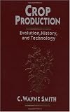 41vhCmr4FSL. SL160  Crop Production: Evolution, History, and Technology