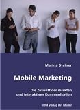Mobile Marketing: Die Zukunft der direkten und interaktiven Kommunikation?