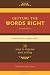 Getting the Words Right: 39 Ways to Improve Your Writing