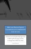 M&A and Private Equity Confidentiality Agreements Line by Line: A Detailed Look at Confidentiality Agreements in M&A and Private Equity and How to Change Them to Meet Your Needs