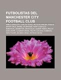 Futbolistas del Manchester City Football Club: Pablo Zabaleta, Carlos T Vez, Nicolas Anelka, Roque Santa Cruz, Daniel Sturridge, Nery Castillo: Pablo … Caicedo, Robinho, Yaya Touré, George Weah