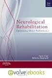 Neurological Rehabilitation Text and Evolve eBooks Package: Optimizing Motor Performance