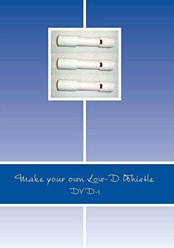 Make your own Low-D Whistle