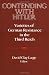 Contending with Hitler: Varieties of German Resistance in the Third Reich (Publications of the German Historical Institute, Washington D.C.)