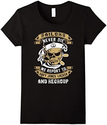 Women's Sailor T-shirt , Sailors never die We report to davy jones l Medium Black