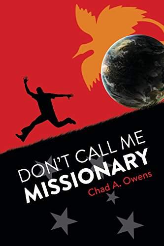 Don't Call Me Missionary, by Chad A. Owens
