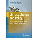 Produkt-Bild: Climate Change and Policy: The Calculability of Climate Change and the Challenge of Uncertainty [ CLIMATE CHANGE AND POLICY: THE CALCULABILITY OF CLIMATE CHANGE AND THE CHALLENGE OF UNCERTAINTY ] by Gramelsberger, Gabriele (Author) Apr-12-2011 [ Hardcover ]