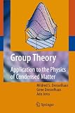 Group Theory: Application to the Physics of Condensed Matter