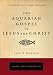 The Aquarian Gospel of Jesus the Christ (Tarcher Cornerstone Editions)