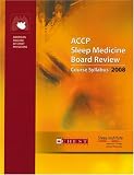 ACCP Sleep Medicine Board Review 2008:Course Syllabus