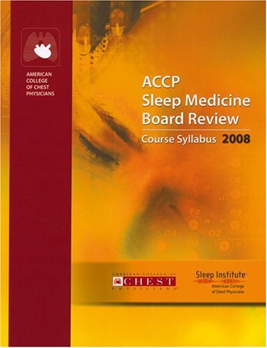 ACCP Sleep Medicine Board Review 2008:Course Syllabus
