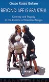 Beyond 'life Is Beautiful: Comedy And Tragedy in the Cinema of Roberto Benigni (Transference)