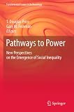 Pathways to power : new perspectives on the emergence of social inequality
