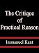 The Critique of Practical Reason (Kindle Edition)