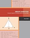 Group Cognition: Computer Support for Building Collaborative Knowledge (Acting with Technology)