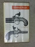 Flintlock pistols : an illustrated reference guide to flintlock pistols from the 17th to the 19th century
