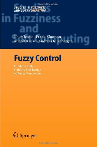 Fuzzy Control: Fundamentals, Stability and Design of Fuzzy Controllers (Studies in Fuzziness and Soft Computing)