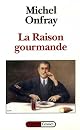 La raison gourmande: Philosophie du goût (Figures)
