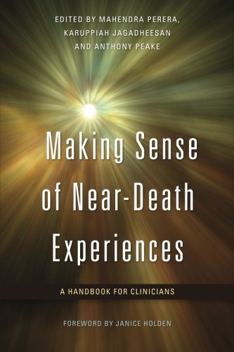Making Sense of Near-Death Experiences: A Handbook for Clinicians